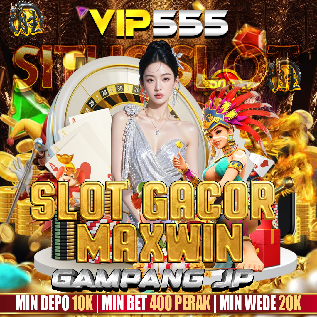 VIP555 Link Alternatif Slot Gacor Pemberi Langkah Kemenangan Instan!!